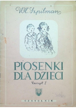 Piosenki dla dzieci Zeszyt I