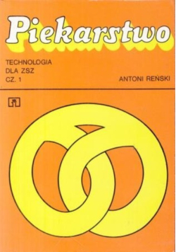Piekarstwo technologia dla szkół zasadniczych