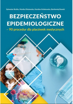 Bezpieczeństwo epidemiologiczne 90 procedur dla placówek medycznych