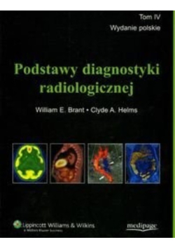 Podstawy diagnostyki radiologicznej Tom 4