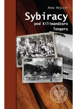 Sybiracy pod Kilimandżaro Tengeru