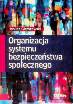 Organizacja systemu bezpieczeństwa społecznego