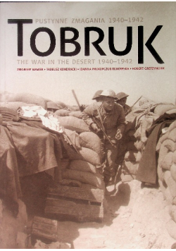 Pustynne zmagania 1940-1942 Tobruk The war in the desert 1940-1942