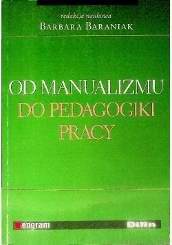 Od manualizmu do pedagogiki pracy