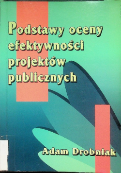 Podstawy oceny efektywności projektów publicznych