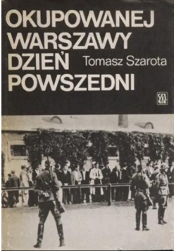 Okupowanej Warszawy dzień powszedni