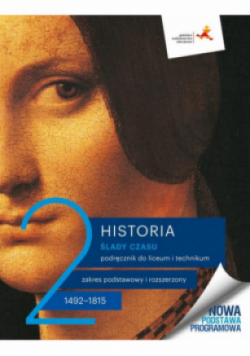 Nowe historia ślady czasu Podręcznik 2 liceum technikum Zakres podstawowy i rozszerzony