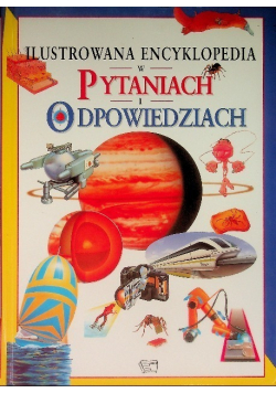 Ilustrowana encyklopedia w pytaniach o odpowiedziach
