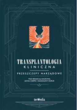 Transplantologia kliniczna Przeszczepy narządowe