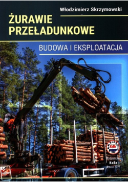 Żurawie przeładunkowe Budowa i eksploatacja