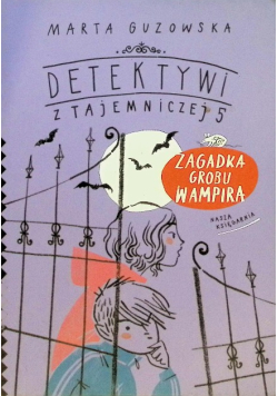 Detektywi z Tajemniczej 5. Zagadka grobu wampira