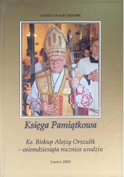 Księga Pamiątkowa Ks Biskup Alojzy Orszulik