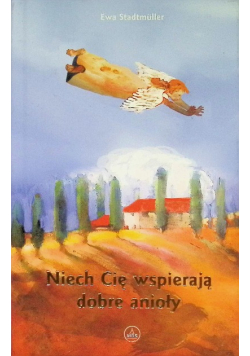 Niech Cię wspierają dobre anioły