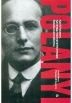 Karl Polanyi. Krytyka wolnorynkowego fundamentalizmu