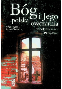Bóg i Jego polska owczarnia w dokumentach 1939-1945