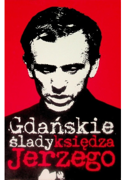 Gdańskie ślady księdza Jerzego