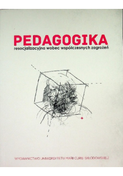 Pedagogika resocjalizacyjna wobec współczesnych zagrożeń