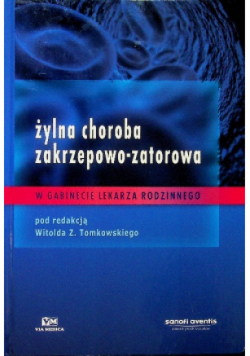 Żylna choroba zakrzepowo - zatorowa w gabinecie lekarza rodzinnego