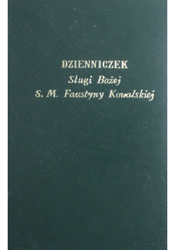 Dzienniczek Sługi Bożej  Faustyny Kowalskiej