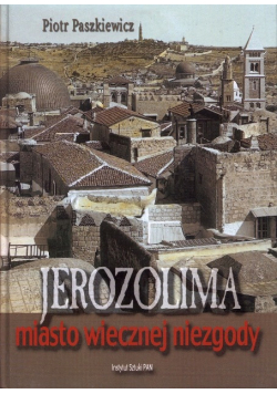 Jerozolima miasto wiecznej niezgody