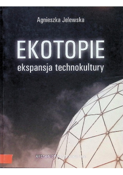 Ekotopie  Ekspansja technokultury