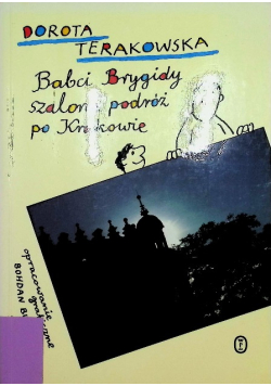 Babci Brygidy szalona podróż po Krakowie Dzień i noc czarownicy
