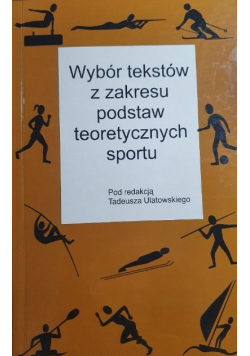 Wybór tekstów z zakresu podstaw teoretycznych sportu