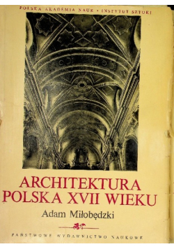 Architektura Polska XVII wieku Tom 2