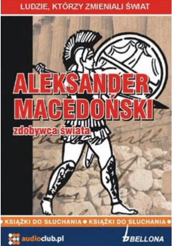 Aleksander Macedoński zdobywca świata Audiobook