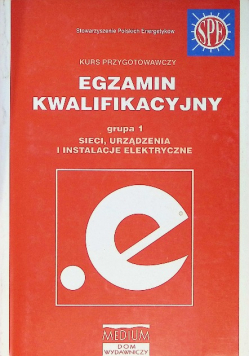 Egzamin kwalifikacyjny Grupa 1 Sieci urządzenia i instalacje elektryczne