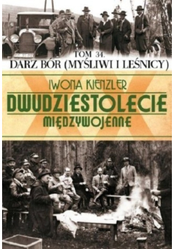 Dwudziestolecie międzywojenne Tom 34 Darz Bór