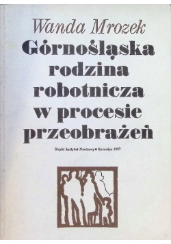 Górnośląska rodzina robotnicza w procesie przeobrażeń