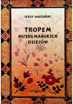 Tropem muzułmańskich dziejów