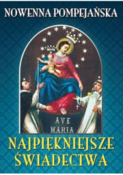 Nowenna pompejańska. Najpiękniejsze świadectwa