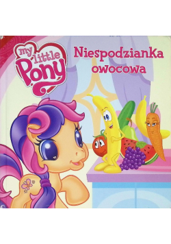 My Little Pony. Niespodzianka owocowa