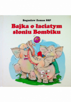 Bajka o łaciatym słoniu Bombiku