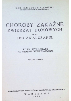 Choroby zakaźne zwierząt domowych oraz ich zwalczanie Tom 1 1929 r.