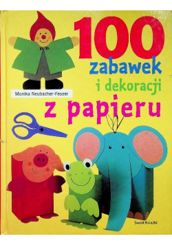 100 zabawek i dekoracji z papieru