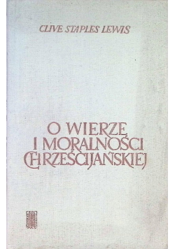 O wierze i moralności chrzecijańskiej