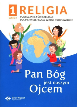 Religia 1 Pan Bóg jest naszym Ojcem Podręcznik z ćwiczeniami Część 2