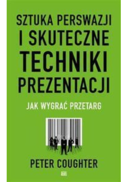 Sztuka perswazji i skuteczne techniki prezentacji