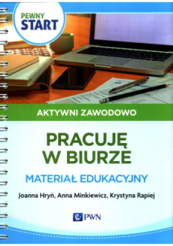 Pewny start. Aktywni zawodowo Prace biurowe
