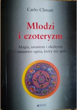 Młodzi i ezoteryzm Magia satanizm i okultyzm - oszustwo ognia który nie spala