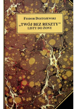 Twój bez reszty Listy do żony