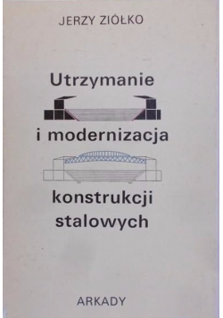 Utrzymanie i modernizacja konstrukcji stalowych