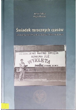 Świadek mrocznych czasów. Lata osiemdziesiąte
