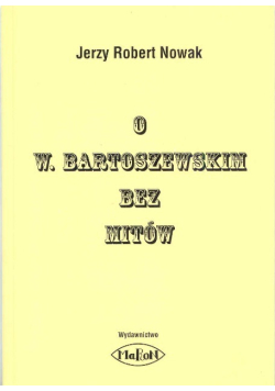 O W. Bartoszewskim bez mitów