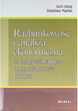Rachunkowość i analiza ekonomiczna w indywidualnym gospodarstwie rolnym