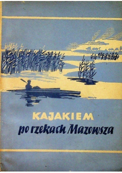 Kajakiem po rzekach Mazowsza