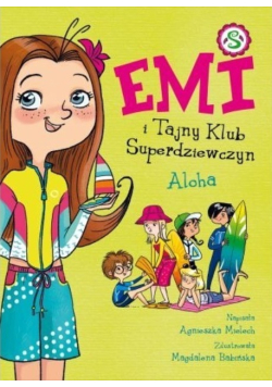 Emi i Tajny Klub Superdziewczyn  Tom 11 Aloha